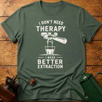 I don't Need Therapy T-Shirt