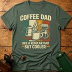 Cooler Coffee Dad T-Shirt