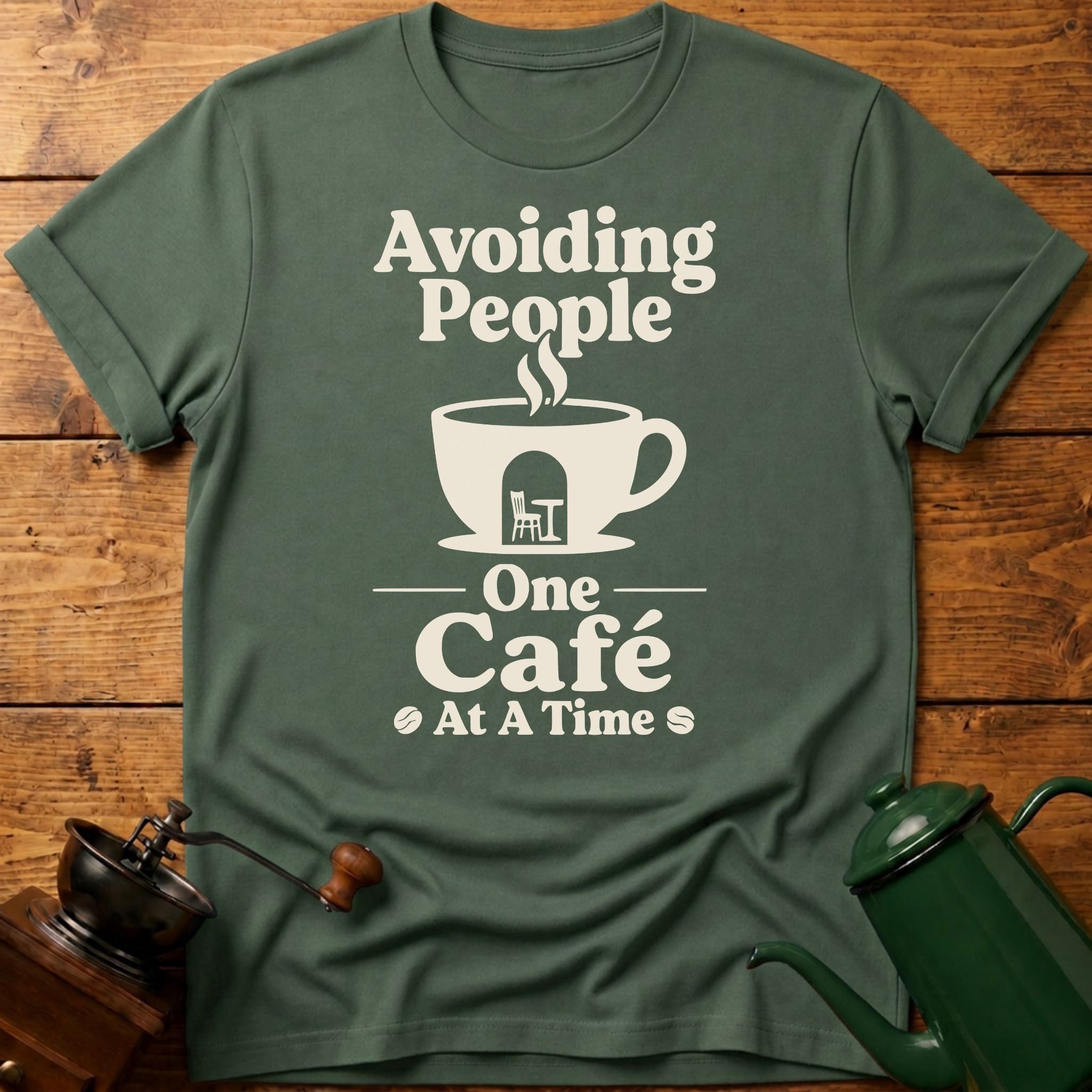 Avoiding People One Cafe At A Time T-Shirt