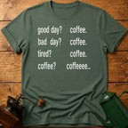 Coffee? Coffee.. T-Shirt
