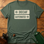 Decaf Caffeinated T-Shirt
