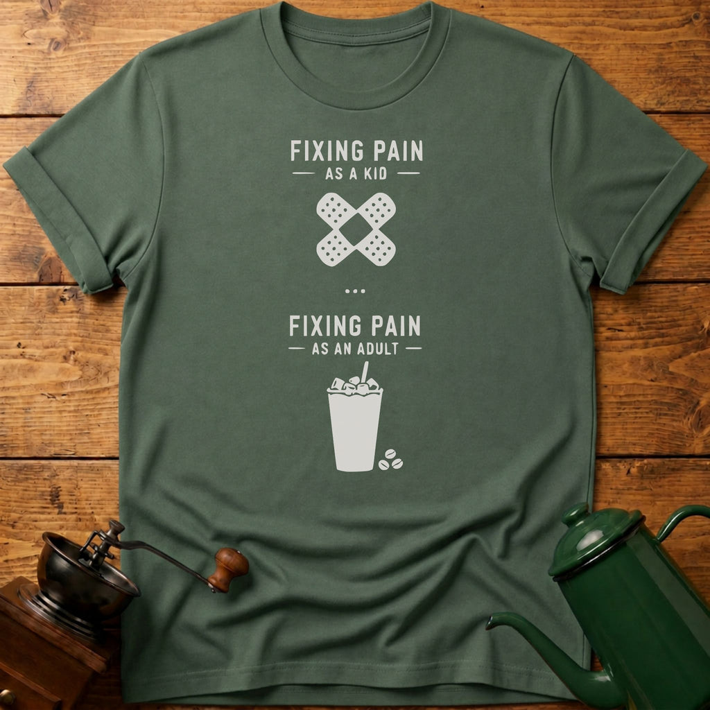 Fixing Pain As An Adult T-Shirt