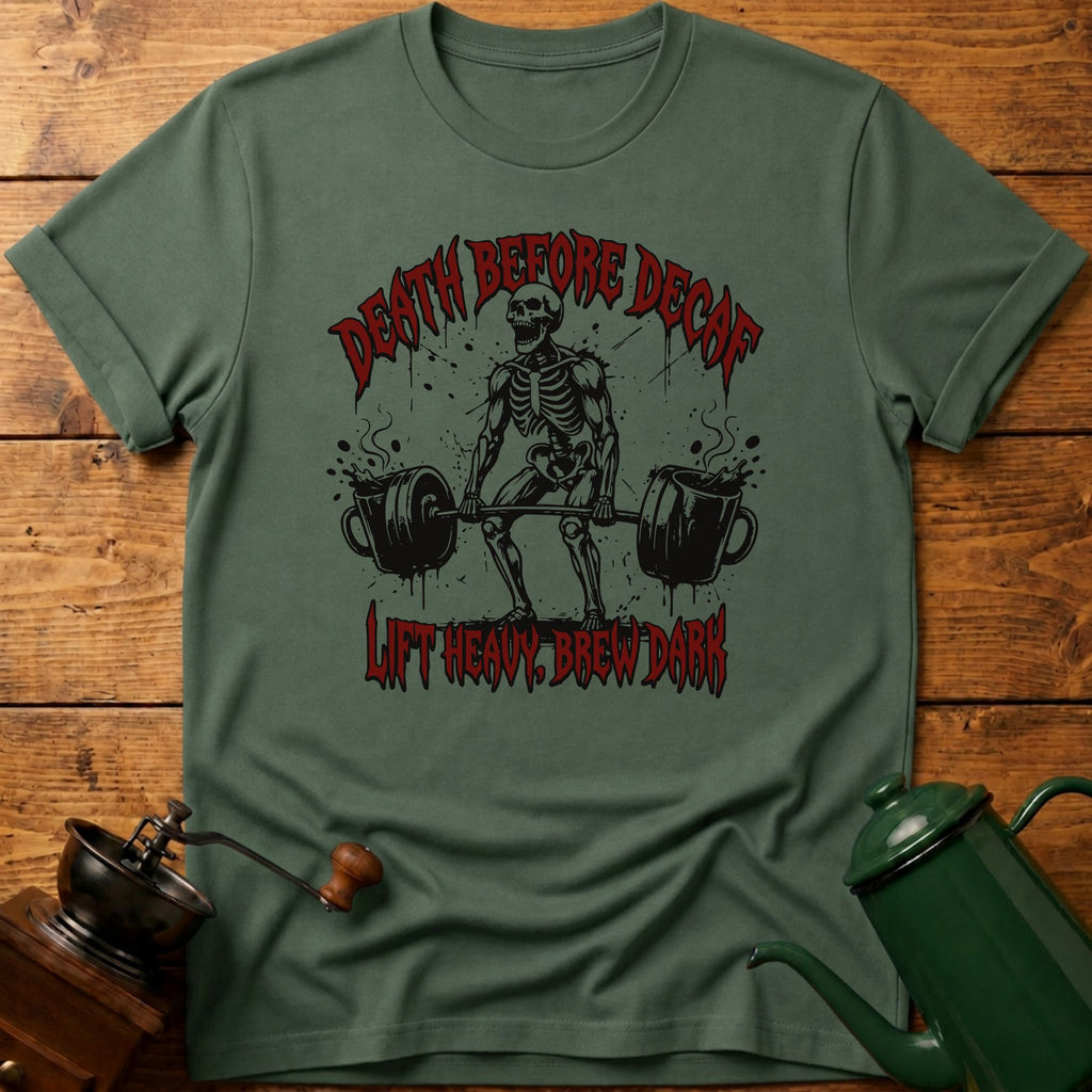 Death Before Decaf T-Shirt