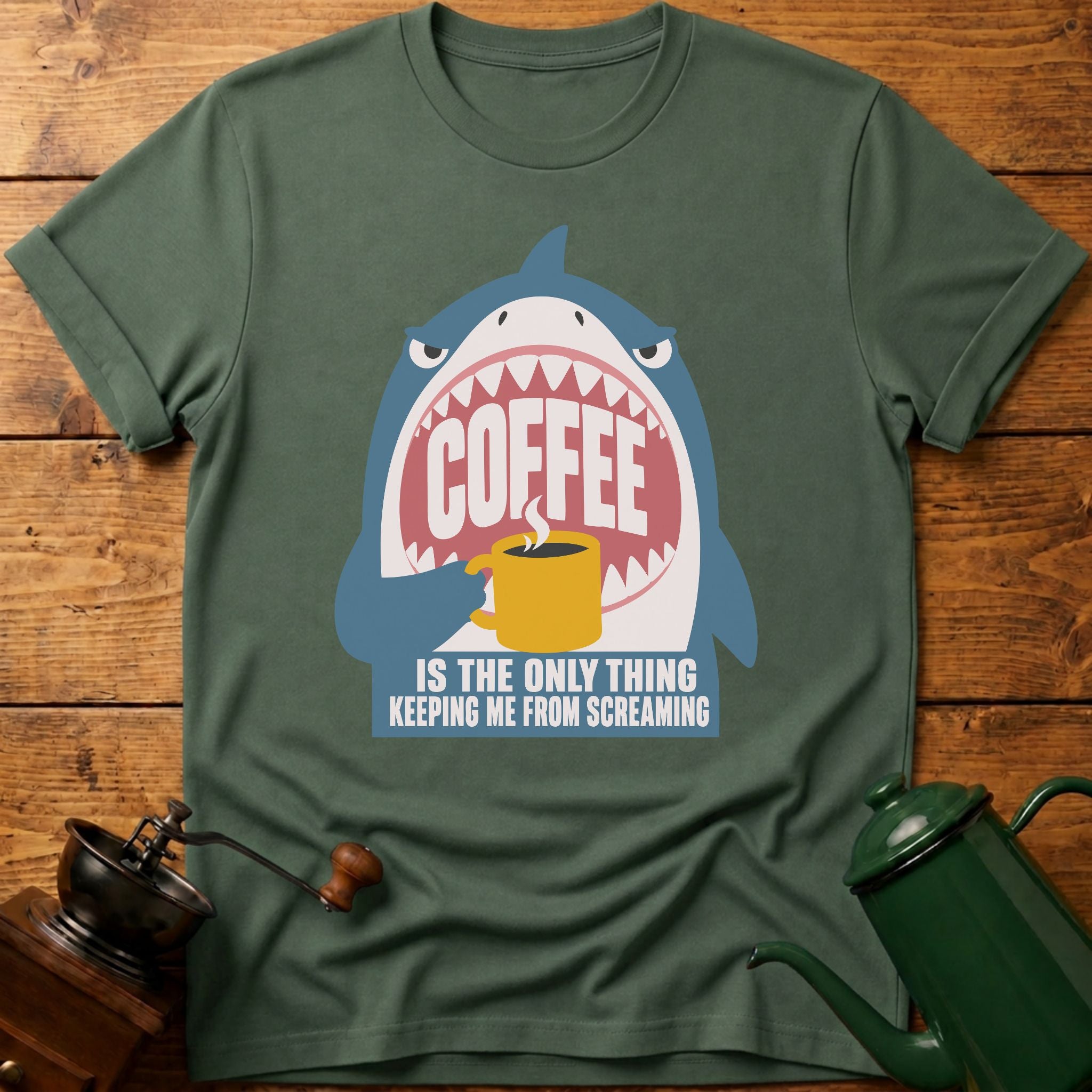 Coffee Is The Only Thing Keeping Me From Screaming T-Shirt