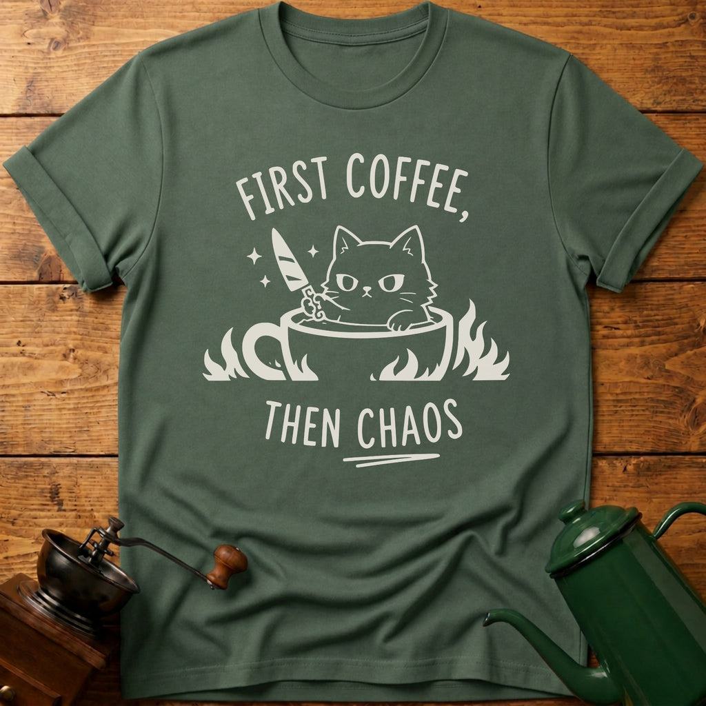 First Coffee Then Chaos T-Shirt