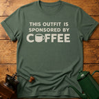 This Outfit Is Sponsored By Coffee T-Shirt