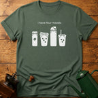 I Have Four Moods T-Shirt