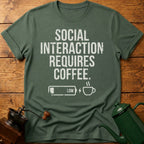 Social Interaction Requires Coffee T-Shirt