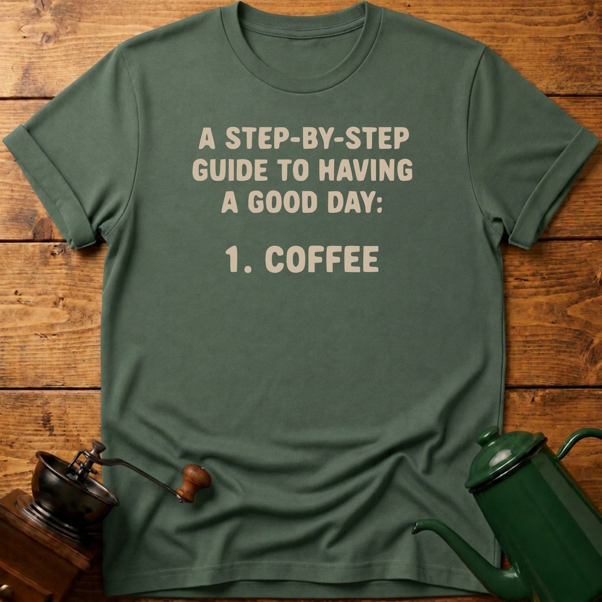 Step-By-Step Guide To Having A Good Day T-Shirt