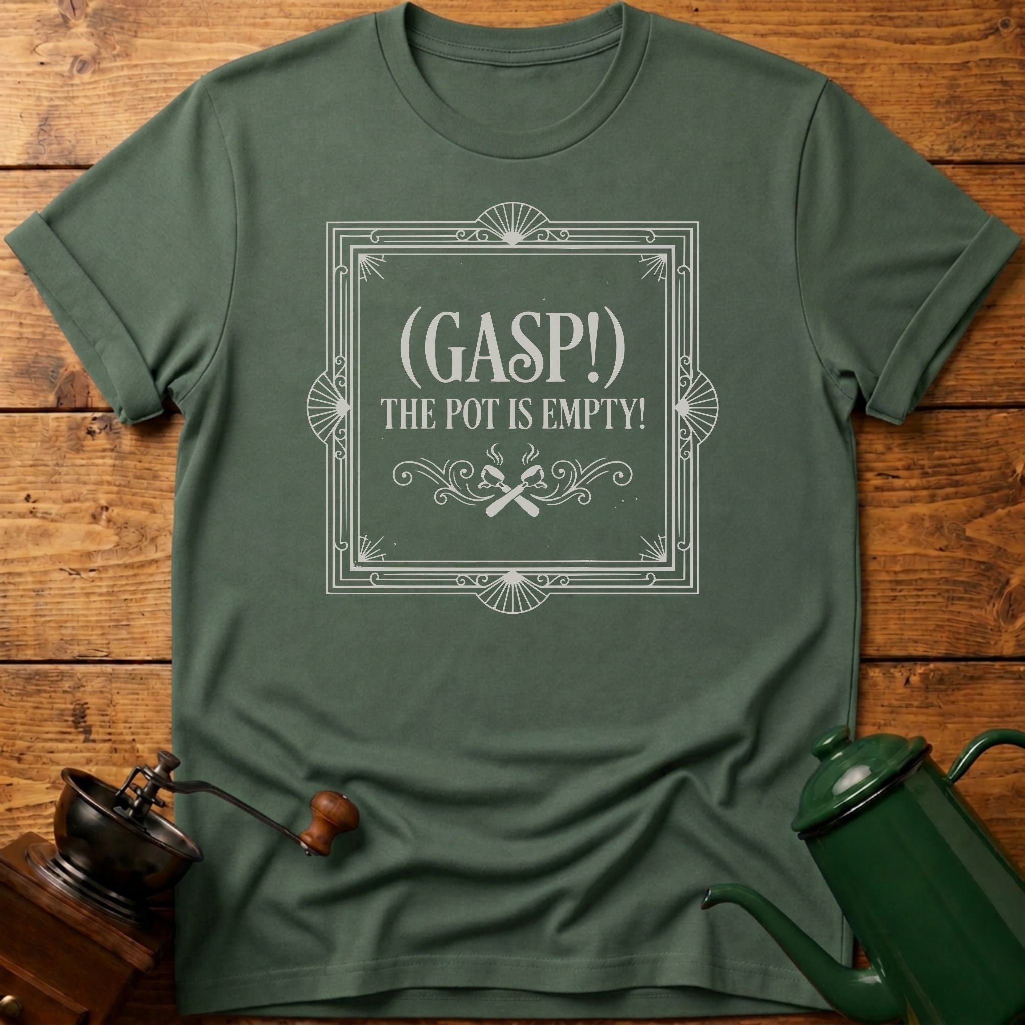 GASP! The Pot Is Empty T-Shirt