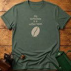 My Birthstone Is A Coffee Bean T-Shirt