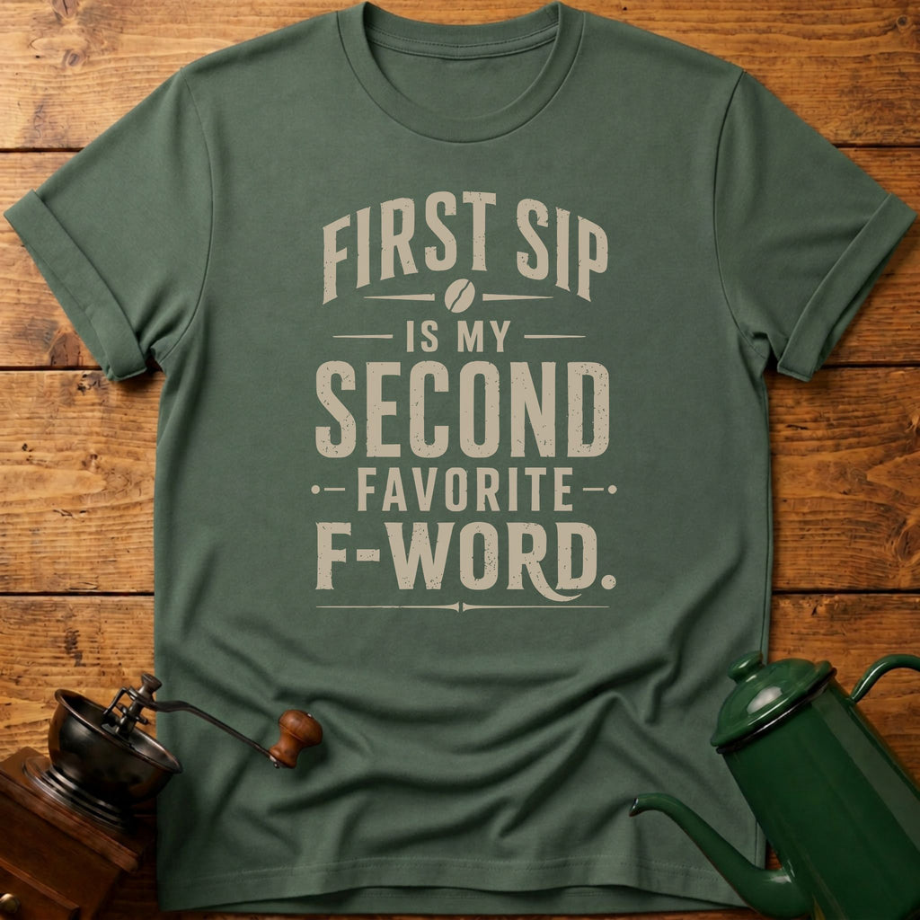 First Sip F-Word T-Shirt