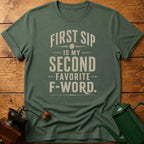 First Sip F-Word T-Shirt