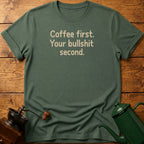 Coffee First Bullshit Second T-Shirt