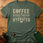 Sarcasm Need To Stay Hydrated T-Shirt