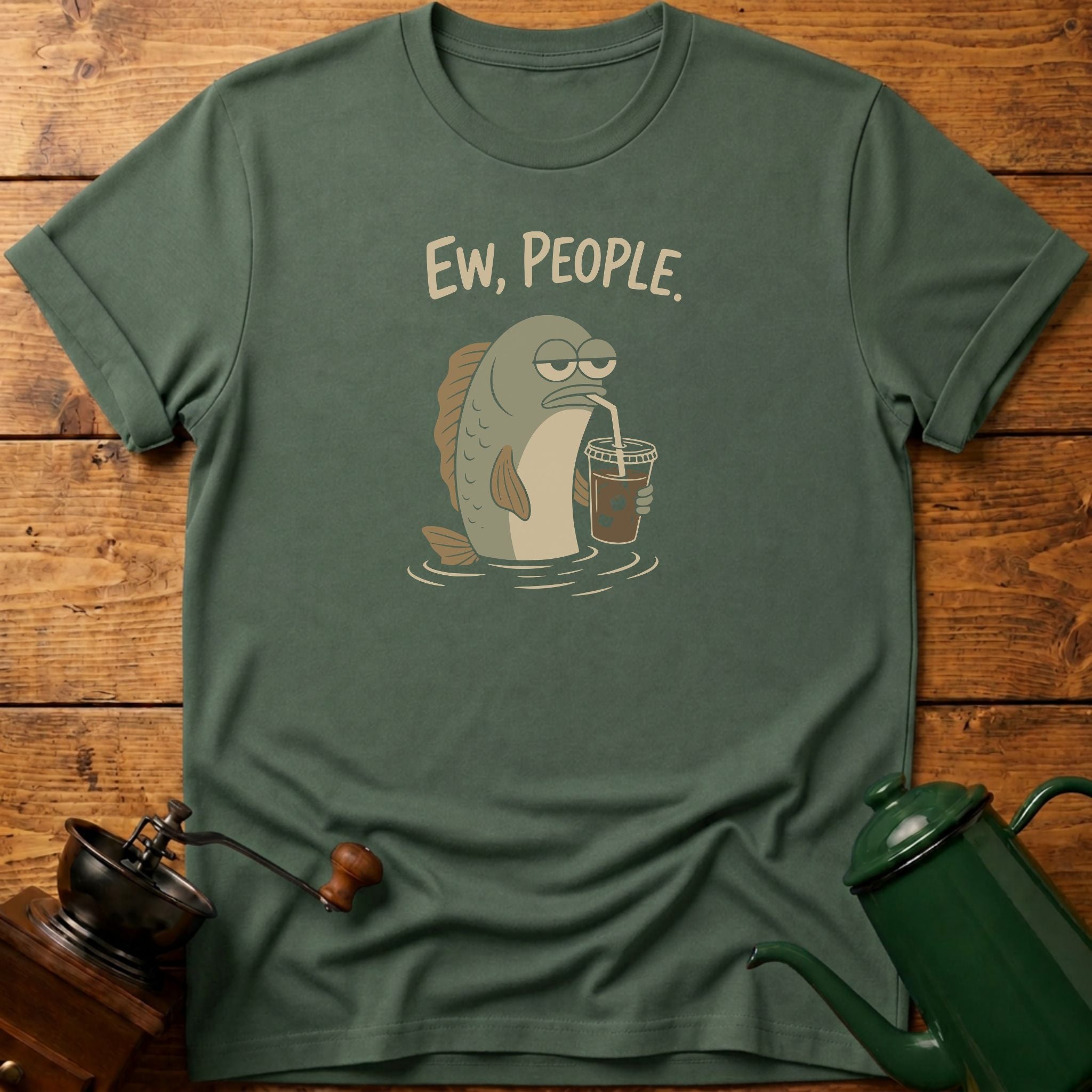 Fish, Ew, People T-Shirt