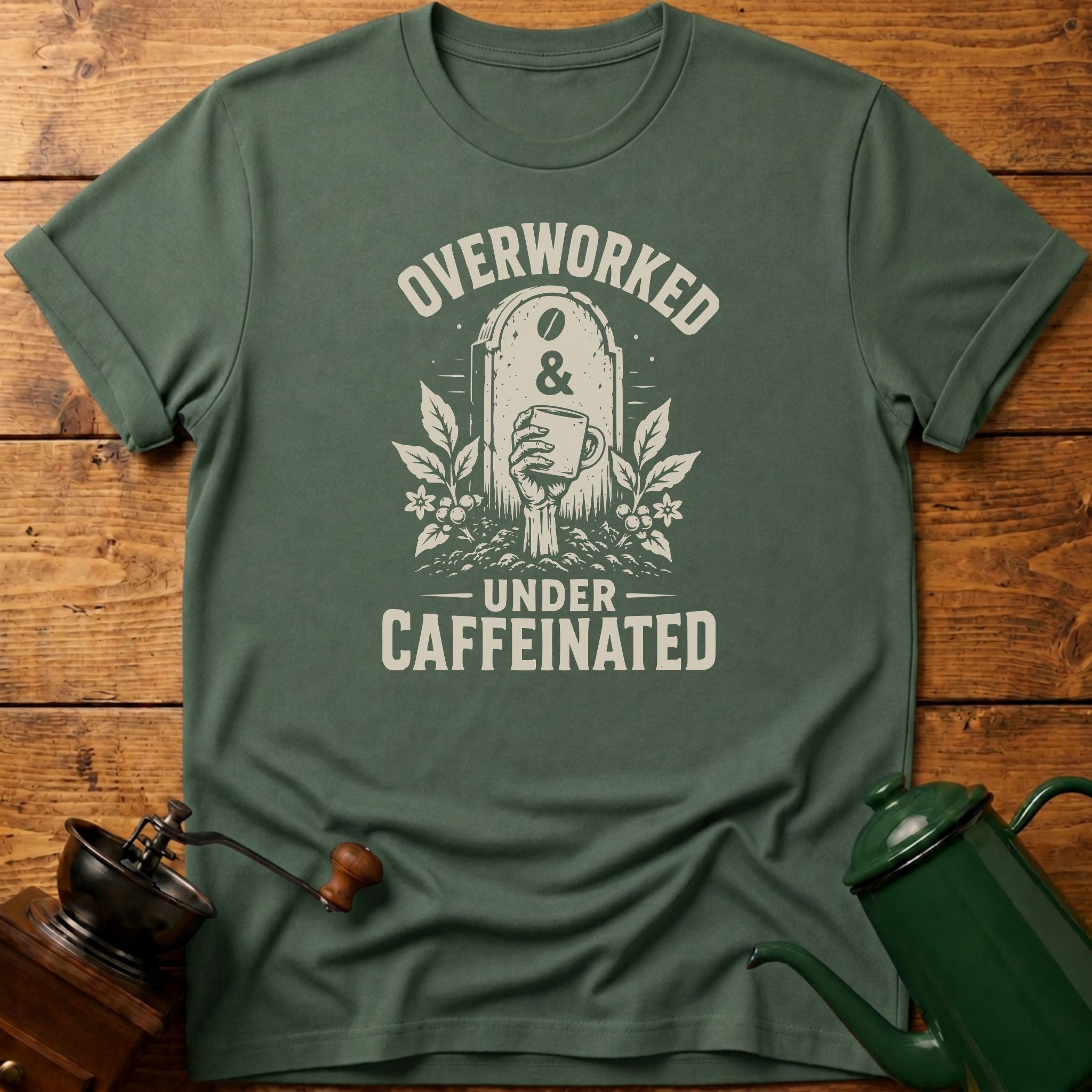 Overworked Under Caffeinated T-Shirt