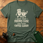 Keep Coffee Closer T-Shirt
