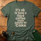 have a third coffee T-Shirt
