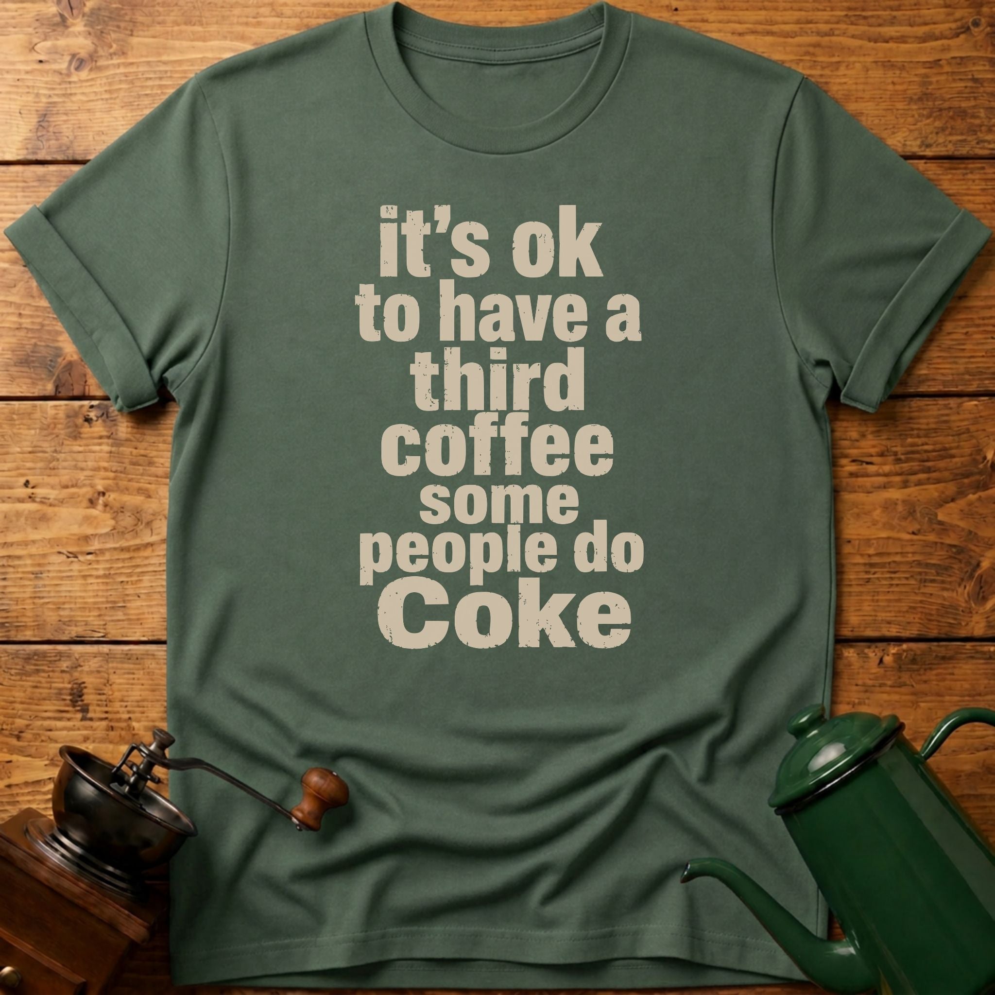 have a third coffee T-Shirt