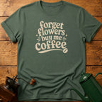 Forget Flowers T-Shirt
