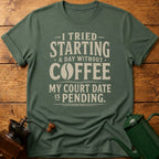 My Court Day Is Pending T-Shirt