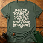 I Like To Party: Drink Coffee & Read Book T-Shirt