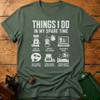 6 Things I Do In My Spare Time T-Shirt