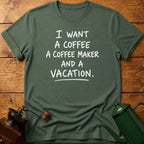 Want A Vacation T-Shirt