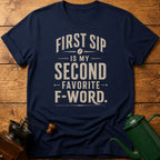 First Sip F-Word T-Shirt