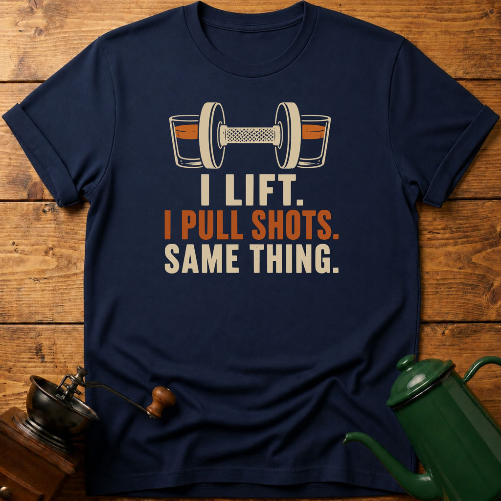 I Lift. I Pull shots. T-Shirt