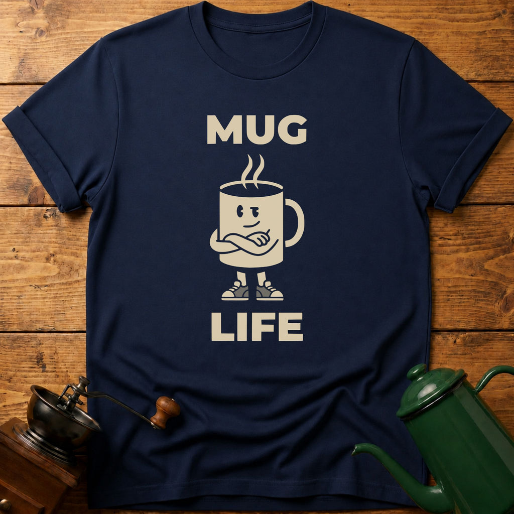 Mug Life T-Shirt