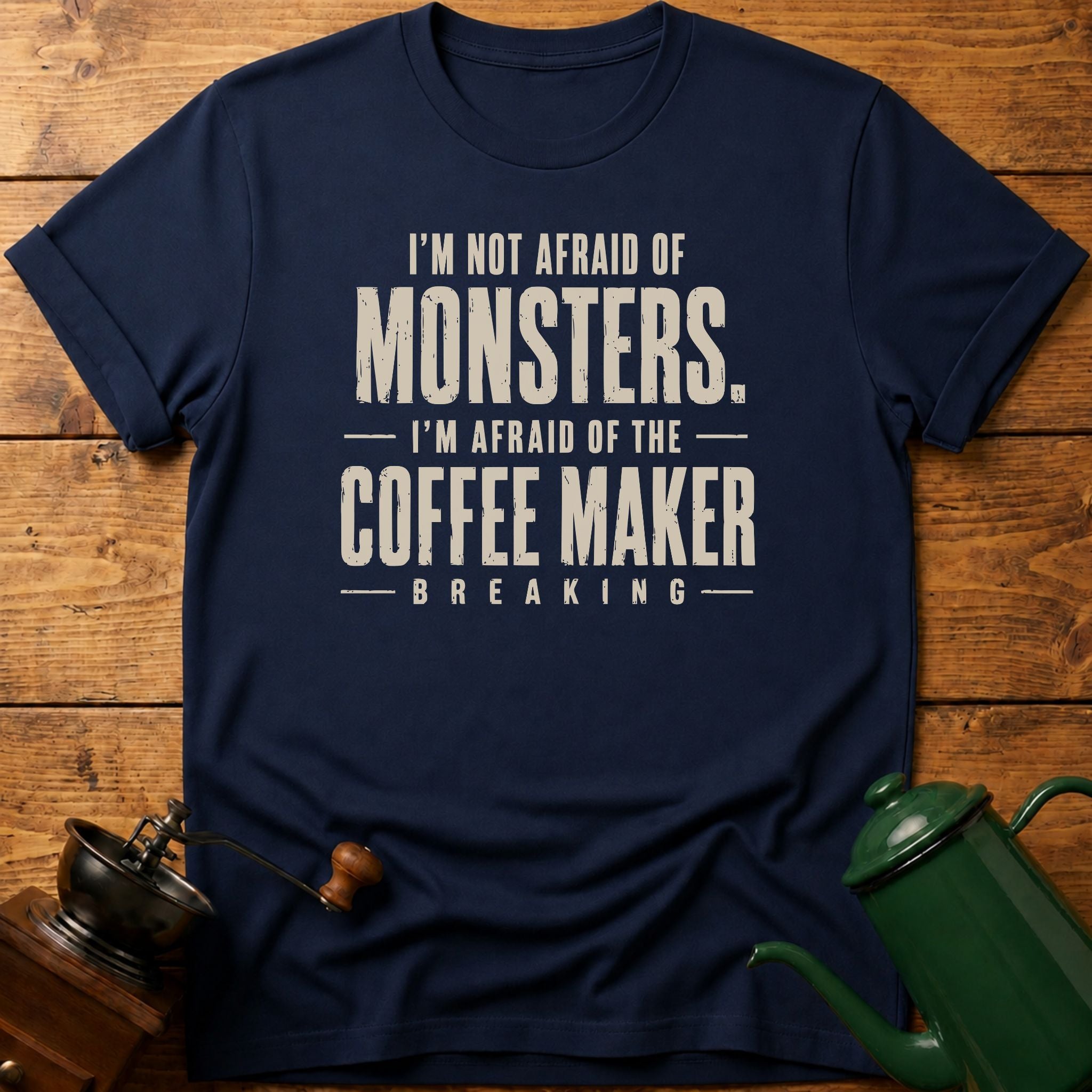 Not Afraid Of Monsters T-Shirt
