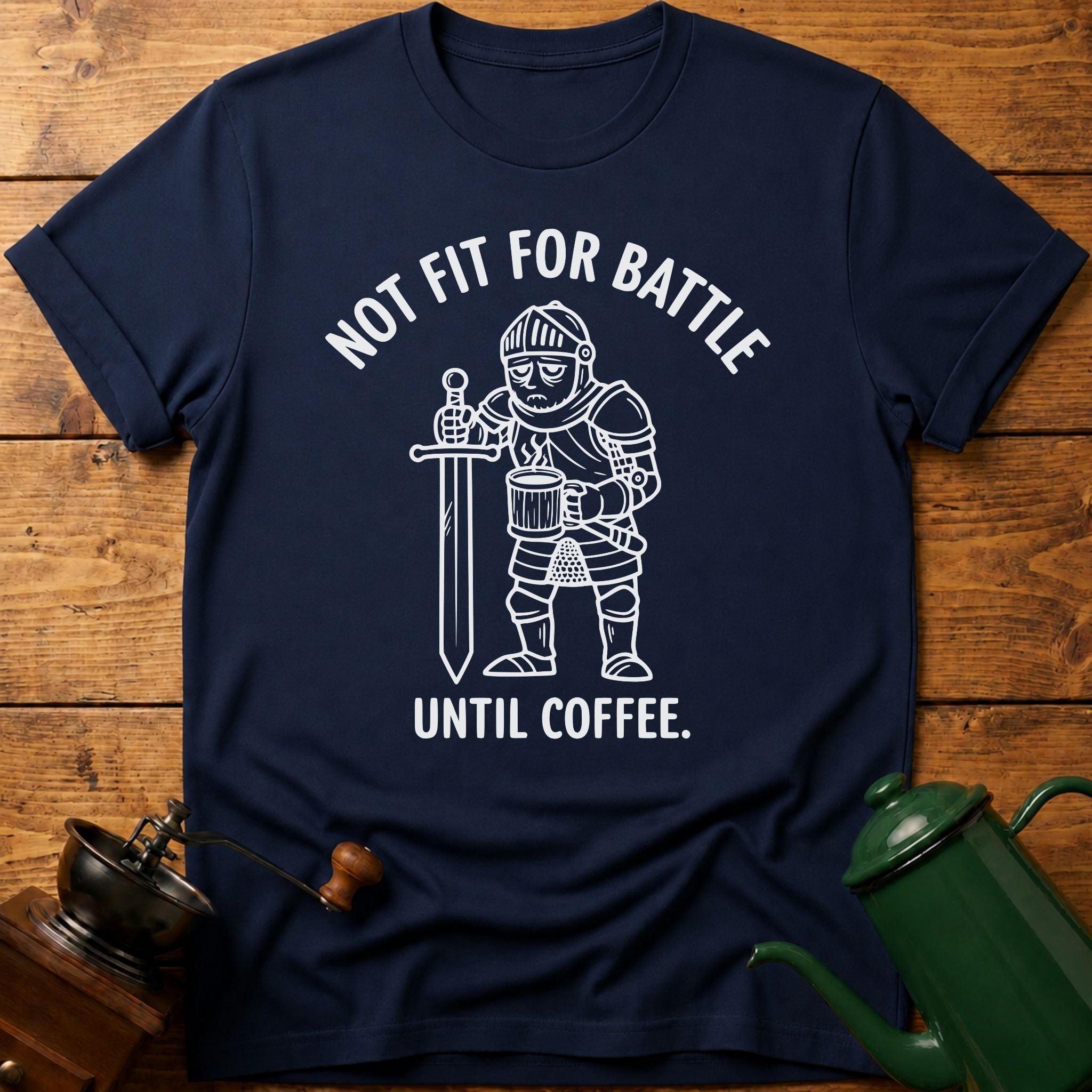Not Fit For Battle Until Coffee T-Shirt