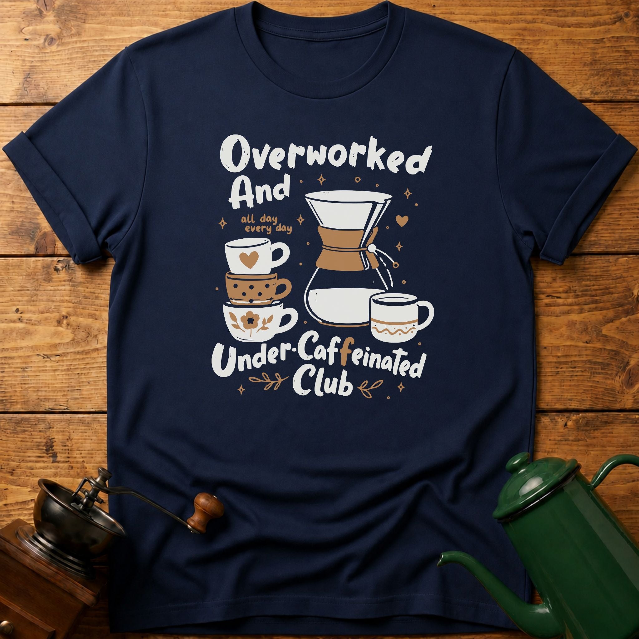 Overworked Under-Caffeinated Club T-Shirt
