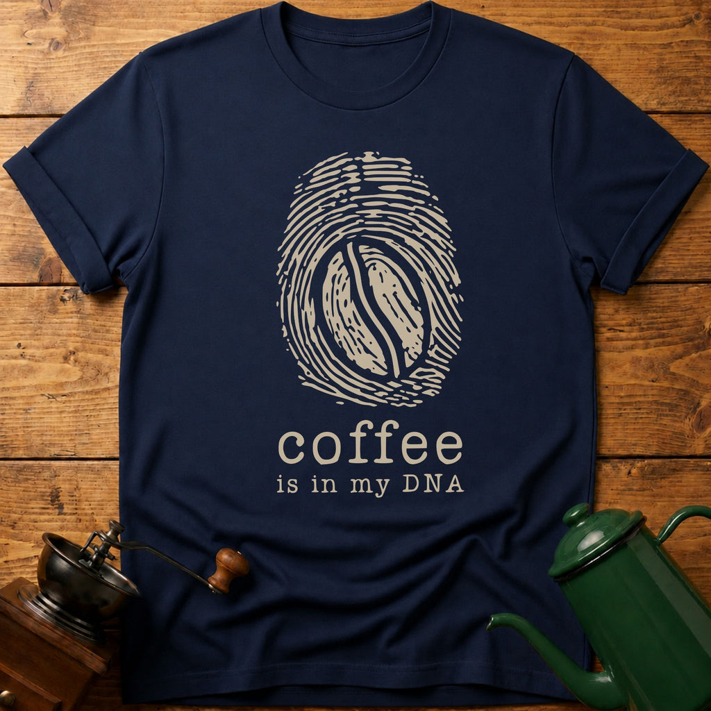 Coffee Is In My DNA T-Shirt