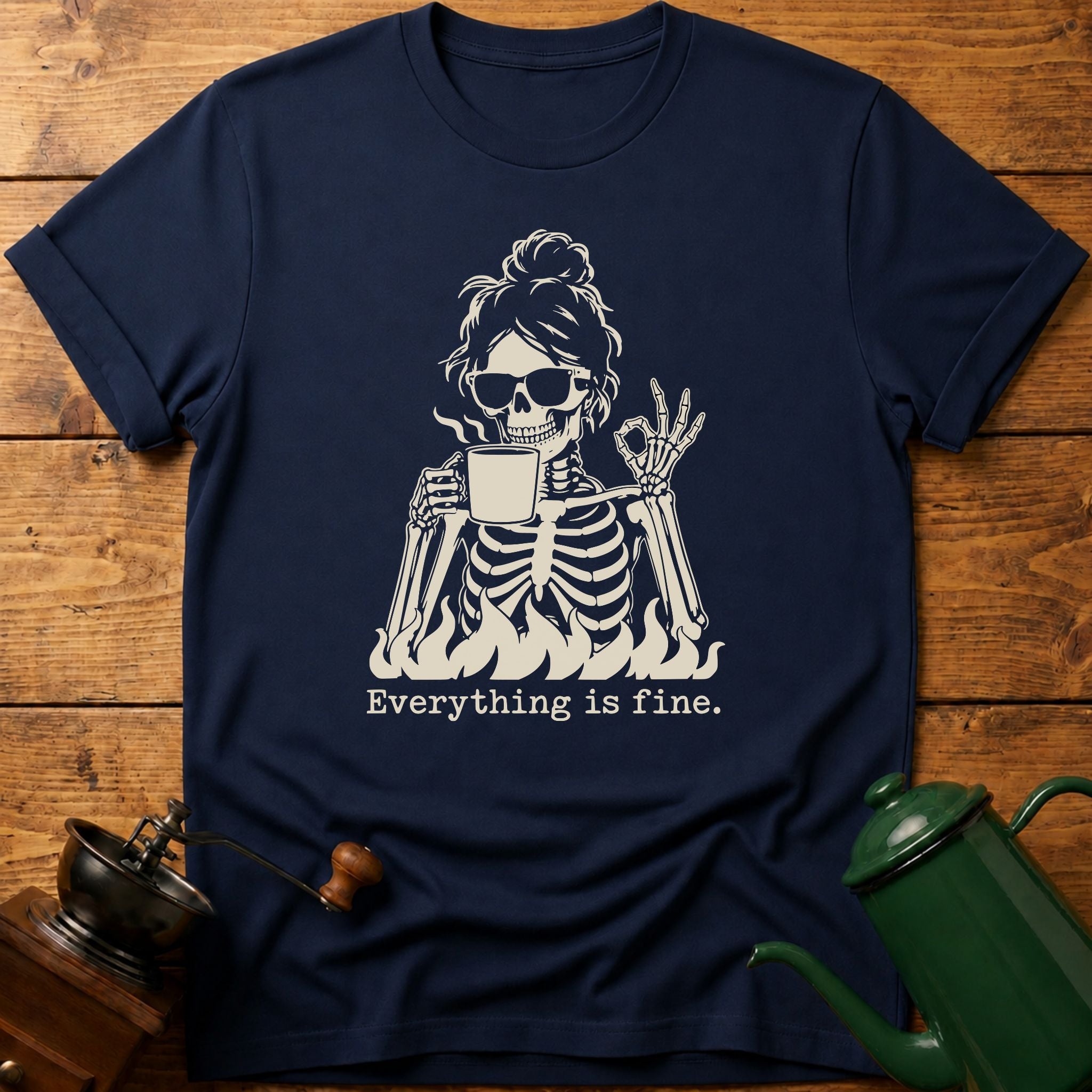 Everything Is Fine T-Shirt