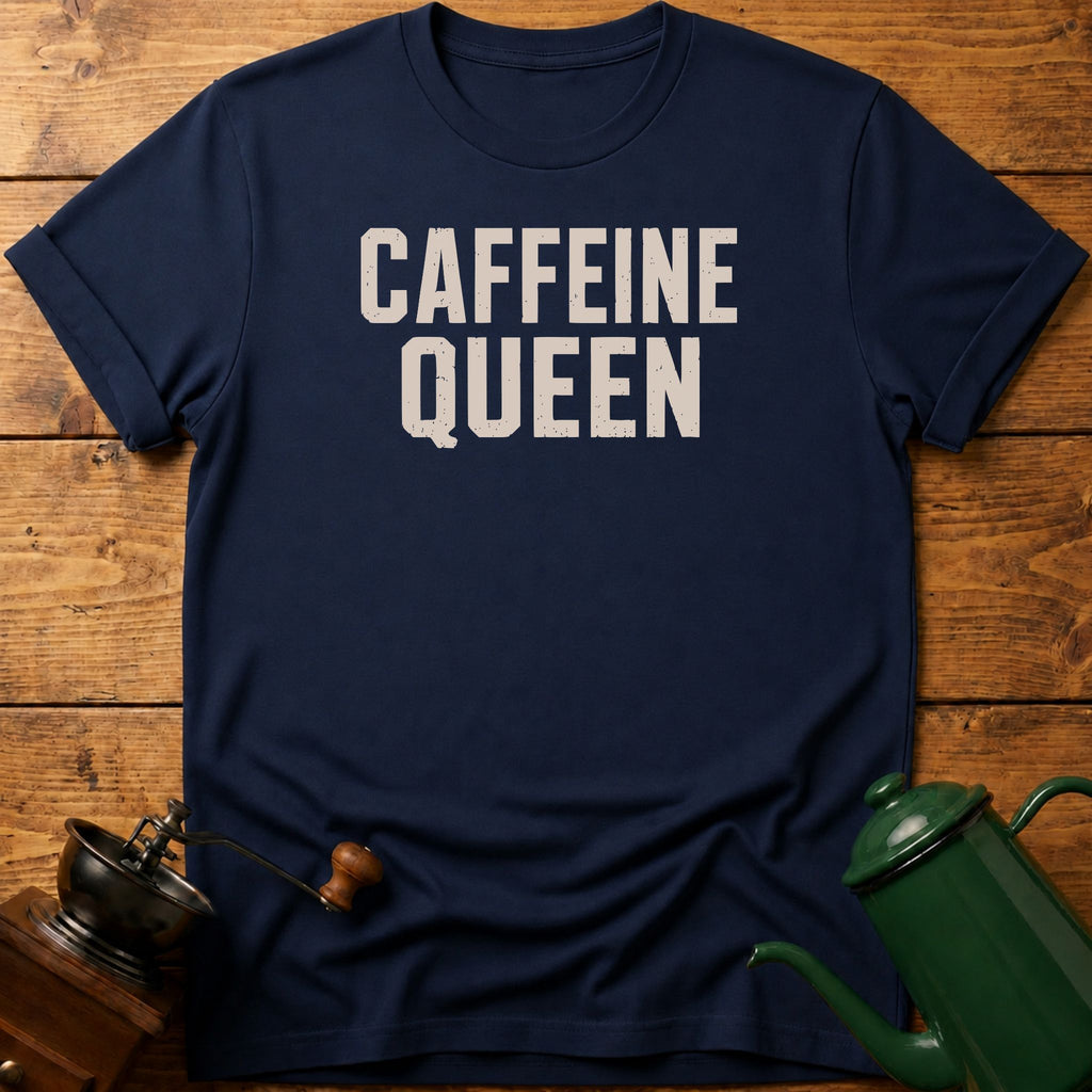Caffeine Queen T-Shirt