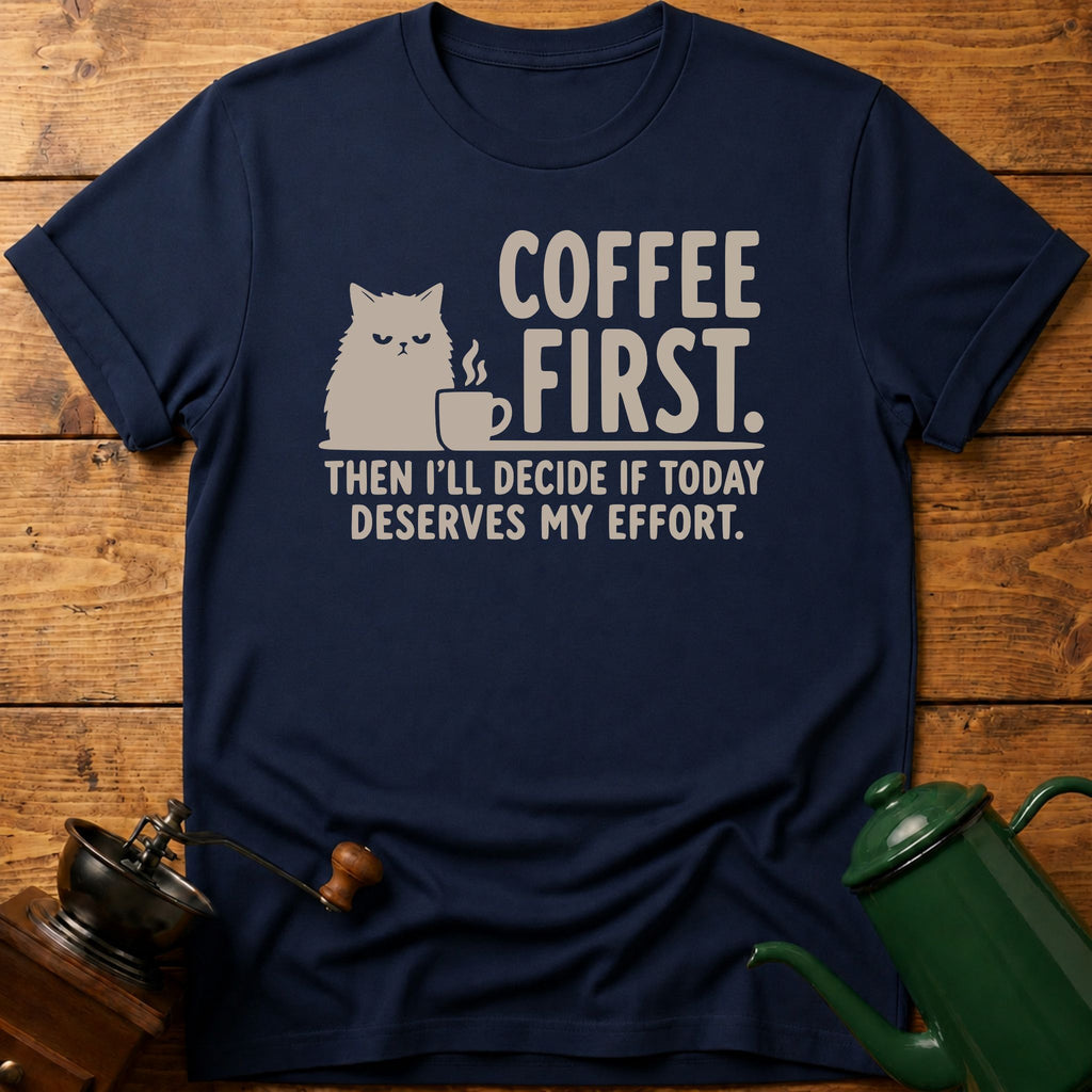 Coffee First Then I'll Decide T-Shirt
