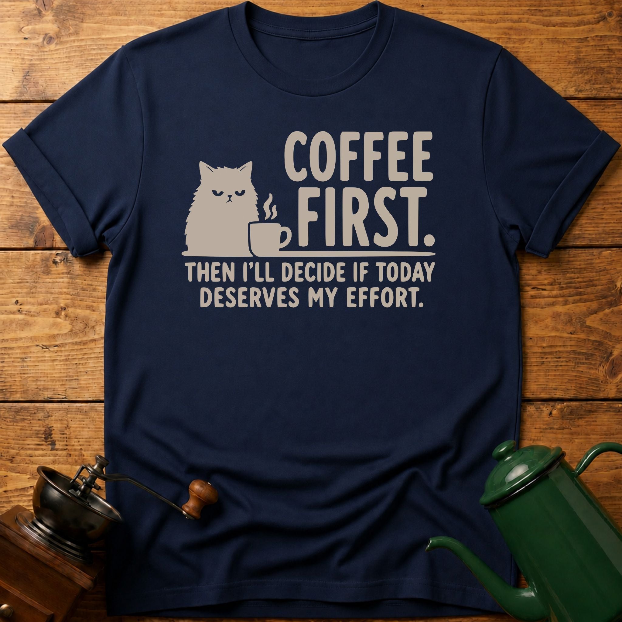 Coffee First Then I'll Decide T-Shirt