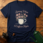 Spring Vibes & Caffeine Highs T-Shirt