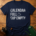 Calendar Full Cup Empty T-Shirt