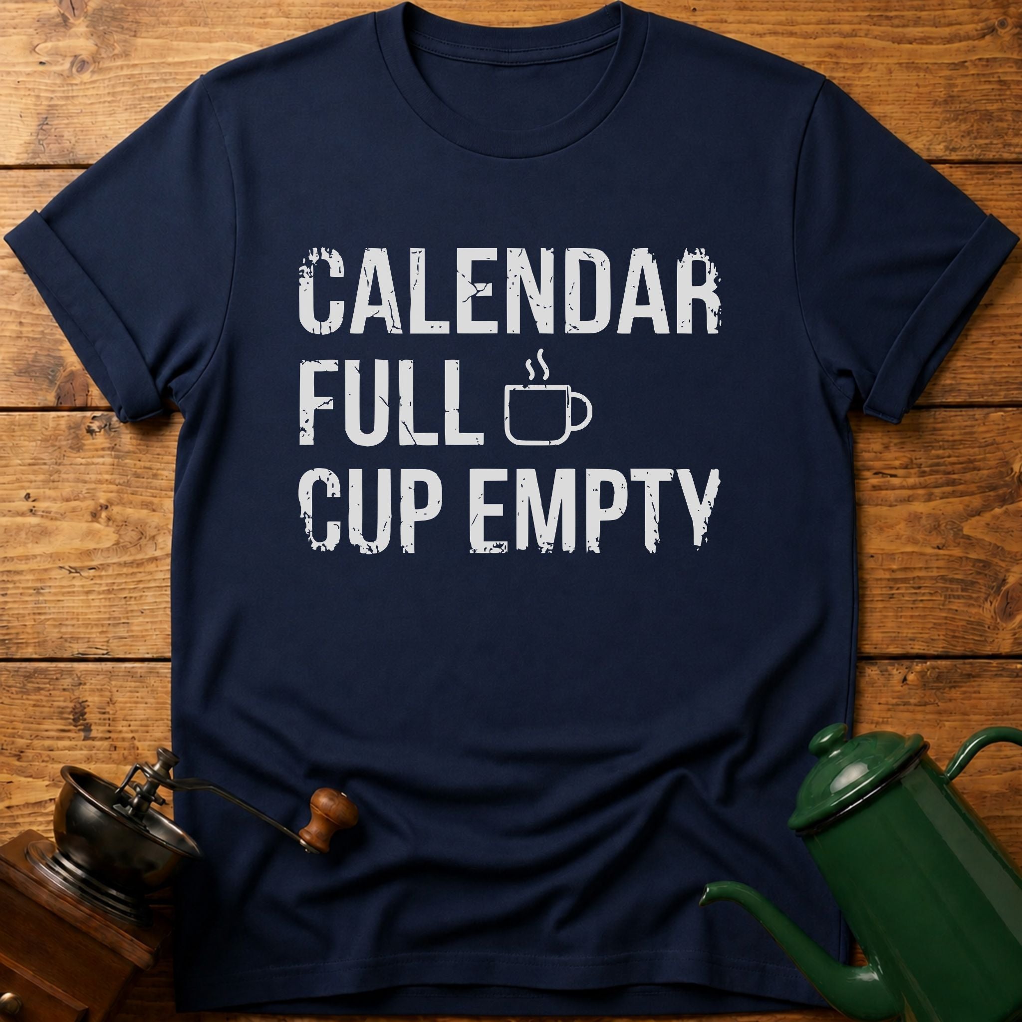 Calendar Full Cup Empty T-Shirt
