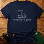 Cold Brew & Quiet T-Shirt