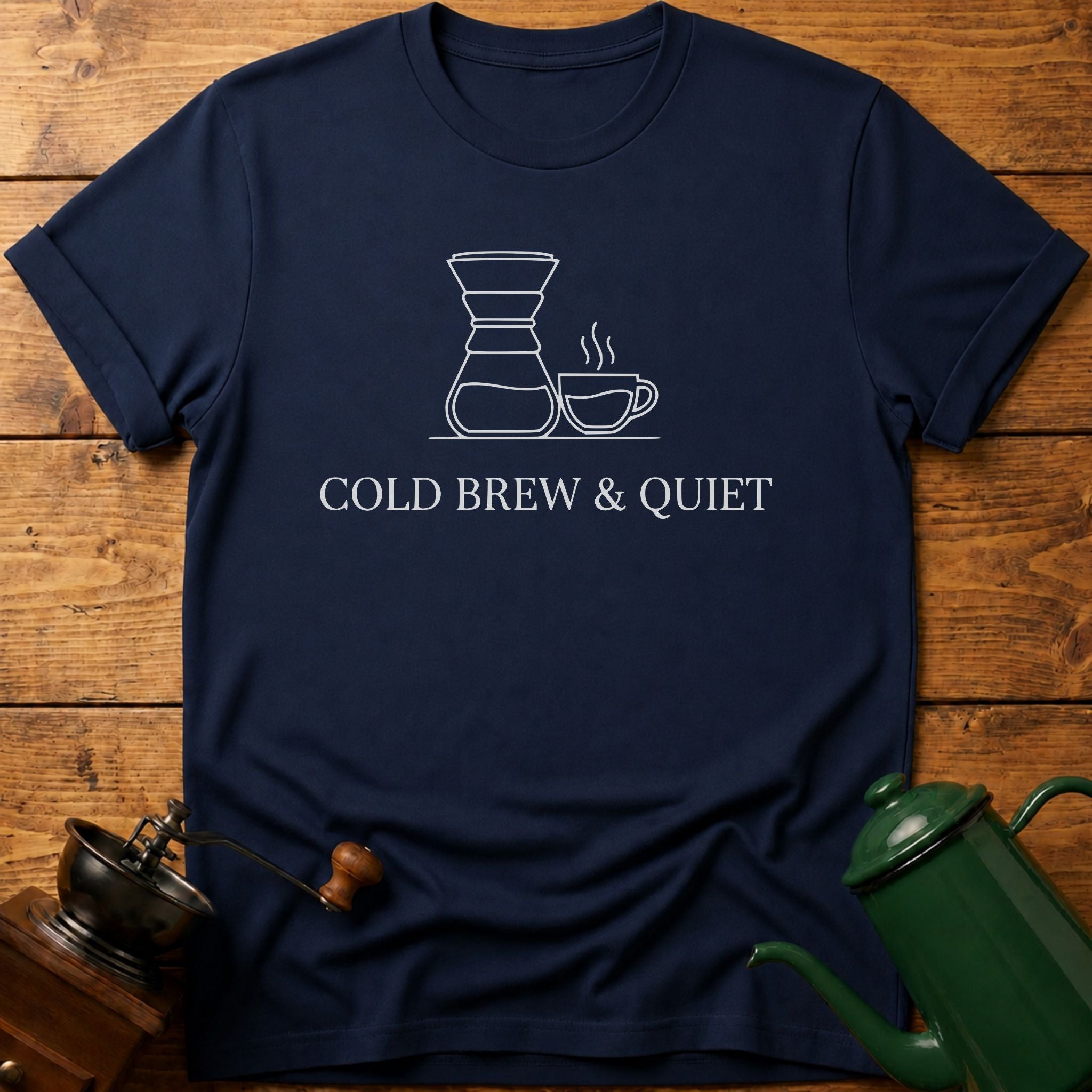 Cold Brew & Quiet T-Shirt