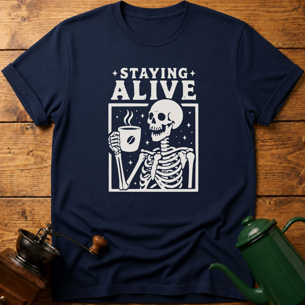 Staying Alive T-Shirt