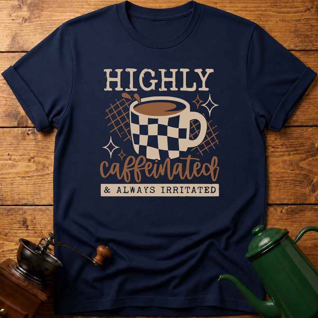 Highly Caffeinated T-Shirt