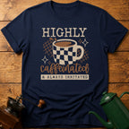 Highly Caffeinated T-Shirt