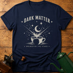 Dark Matter Brewed By The Stars T-Shirt