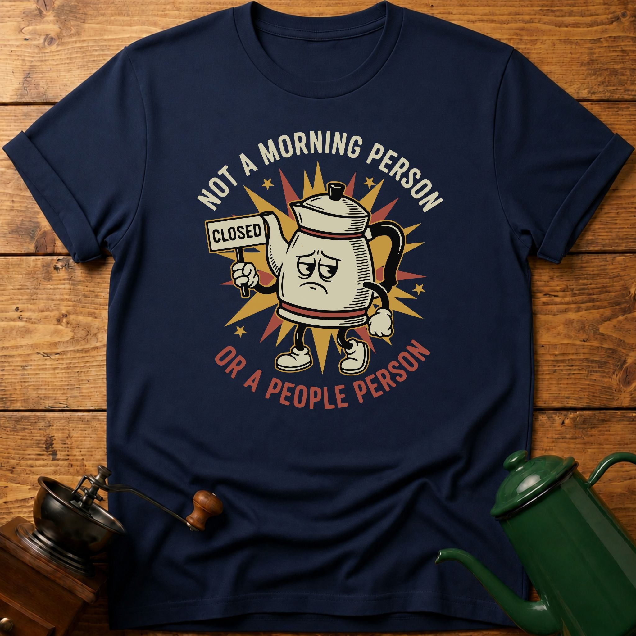 Not A Morning Person Or A Coffee Person T-Shirt